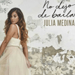 Julia Medina - “No dejo de Bailar” Julia Medina - “No dejo de Bailar”