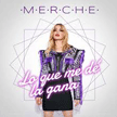Merche - “Lo que me de la gana” Merche - “Lo que me de la gana”
